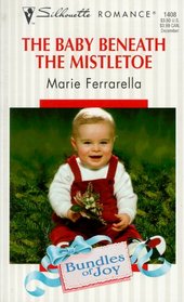The Baby Beneath the Mistletoe (Bundles of Joy) (McClellan-Marino, Bk 4) (Silhouette Romance, No 1408)