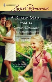 A Ready-Made Family (North Country Stories, Bk 3) (Harlequin Superromance, No 1408)