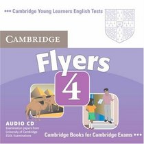 Cambridge Young Learners English Tests Flyers 4 Audio CD: Examination Papers from the University of Cambridge ESOL Examinations