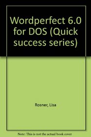 Word Perfect 6.0 for DOS (Quick Success)