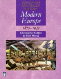 Modern Europe: 1870-1945 (Longman Advanced History)