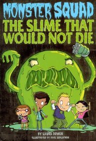 The Slime That Would Not Die (Turtleback School & Library Binding Edition) (Monster Squad)