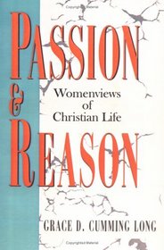 Passion and Reason: Womenviews of Christian Life