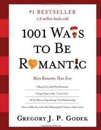 1001 Ways to Be Romantic, 3E: More Romantic Than Ever