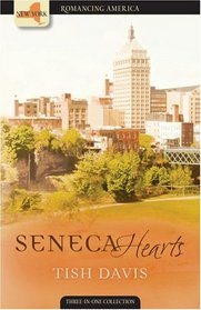 Seneca Hearts: If You Please/Riches of the Heart/Safe in His Arms (Heartsong Novella Collection)