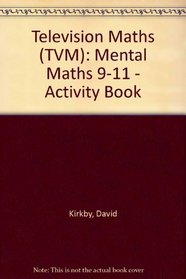Television Maths (TVM): Mental Maths 9-11 - Activity Book