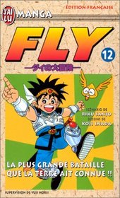 Fly, tome12 : La Plus Grande Bataille que la terre ait connue ! ! !