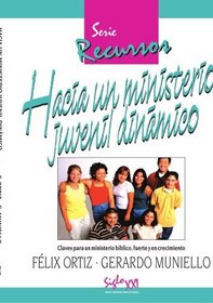 Hacia un ministerio juvenil dinmico (Spanish Edition)