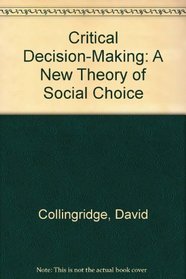 Critical Decision-Making: A New Theory of Social Choice