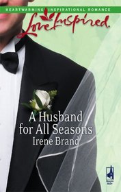 A Husband For All Seasons (Love Inspired, No 382)