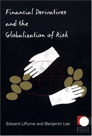 Financial Derivatives and the Globalization of Risk (Public Planet)