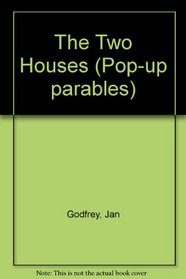 The Two Houses (Pop-up Parables)
