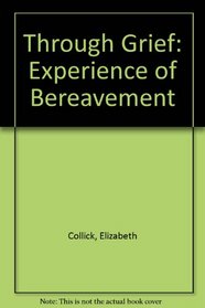Through Grief: Experience of Bereavement