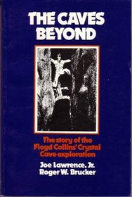 Caves Beyond: The Story of Floyd Collins' Crystal Cave Exploration