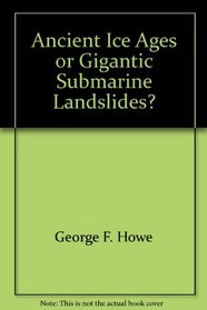 Ancient Ice Ages or Gigantic Submarine Landslides? (Monograph Series (Creation Research Society))