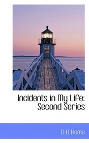 Incidents in My Life: Second Series