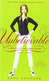 Unbelievable (Pretty Little Liars Novel)