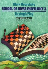 Strategic Play: School of Chess Excellence 3