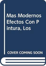 Mas Modernos Efectos Con Pintura, Los (Spanish Edition)