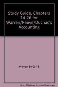 Study Guide, Chapters 14-26 for Warren/Reeve/Duchac's Accounting