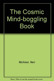 The Cosmic Mind-boggling Book