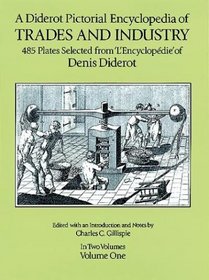 Diderot Pictorial Encyclopedia of Trades and Industry, Vol. 1 (Dover Pictorial Archive Series)