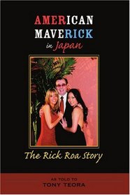 American Maverick in Japan: The Rick Roa Story