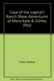 Case of the Logical I Ranch (New Adventures of Mary-Kate & Ashley (Sagebrush))