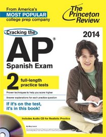 Cracking the AP Spanish Exam with Audio CD, 2014 Edition (College Test Preparation)