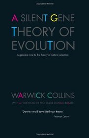 A Silent Gene Theory of Evolution:  A Genuine Rival to the theory of Evolution