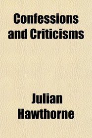 Confessions and Criticisms