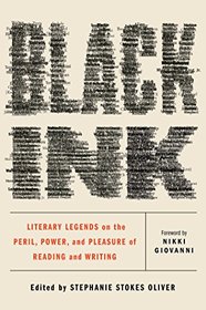 Black Ink: Literary Legends on the Peril, Power, and Pleasure of Reading and Writing