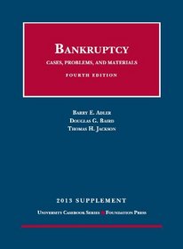 Bankruptcy, Cases, Problems, and Materials, 4th, 2013 Supplement
