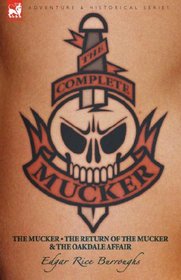 The Complete Mucker: The Mucker / the Return of the Mucker / the Oakdale Affair