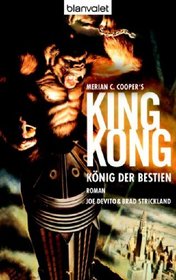 Merian C. Cooper's King Kong - Knig der Bestien