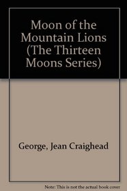 Moon of the Mountain Lions (The Thirteen Moons Series)