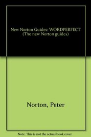 Peter Norton's WordPerfect On-Line Guide (The new Norton guides)