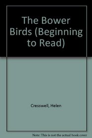 Bower Birds (Beginning to Read S)