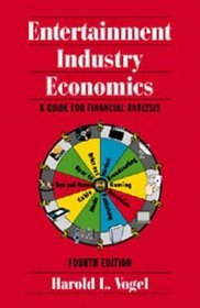 Entertainment Industry Economics : A Guide for Financial Analysis