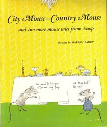 City Mouse - Country Mouse and Two More Tales From Aesop