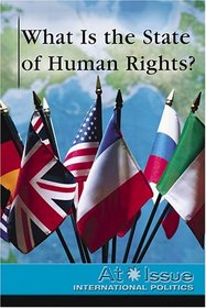 What is the State of Human Rights? (At Issue Series)
