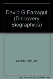 David Glasgow Farragut: Our First Admiral (Discovery Biography)