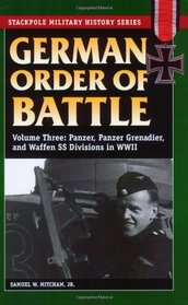 German Order of Battle Volume Three: Panzer, Panzer Grenadier, and Waffen SS Divisions in WWII (Stackpole Military History Series)