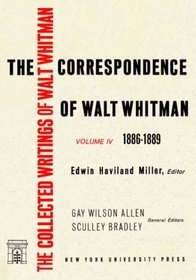 The Correspondence of Walt Whitman (Vol. 4) (Collected Writings of Walt Whitman, V0l.4)