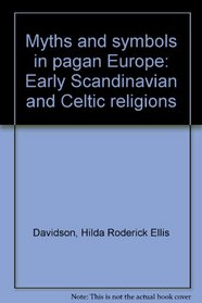 Myths and symbols in pagan Europe: Early Scandinavian and Celtic religions