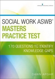 Social Work ASWB Masters Practice Test: 170 Questions to Identify Knowledge Gaps