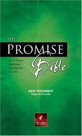 The Promise Bible NT, Psalms, & Proverbs: All of God's promises highlighted for you