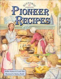 Pioneer Recipes (Historic Communities, 27)