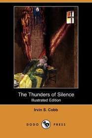 The Thunders of Silence (Illustrated Edition) (Dodo Press)