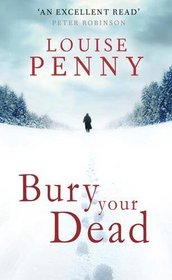 Bury Your Dead (Chief Inspector Gamache, Bk 6)